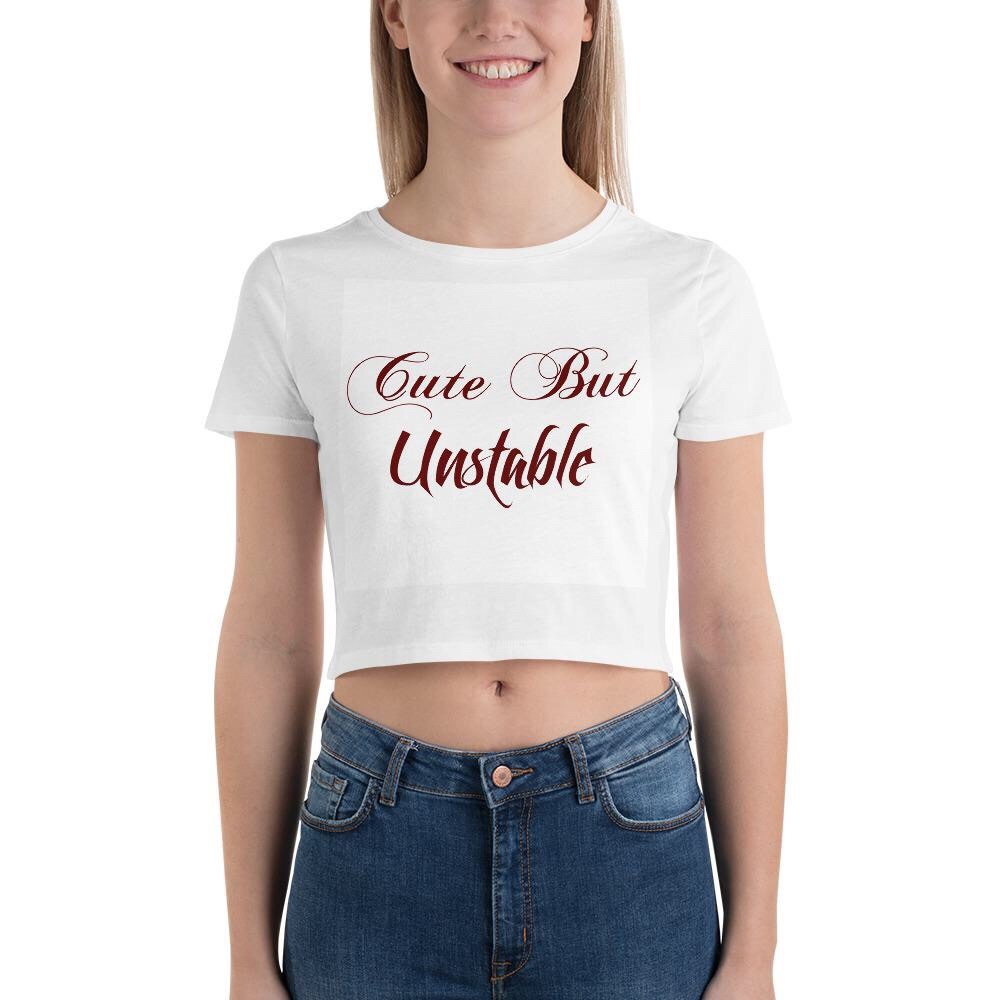 Cute But Unstable Crop Tee